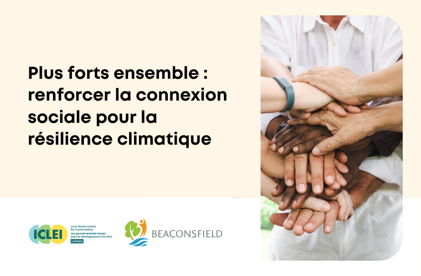 Plus forts ensemble : renforcer la connexion sociale pour la résilience climatique