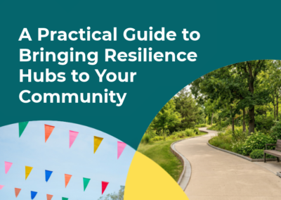 A Practical Guide to Bringing Resilience Hubs to Your Community
