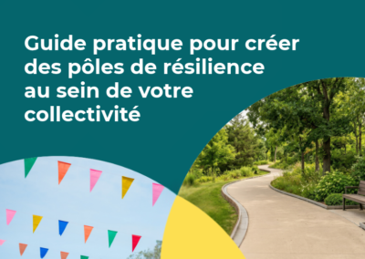 Guide pratique pour créer des pôles de résilience au sein de votre collectivité