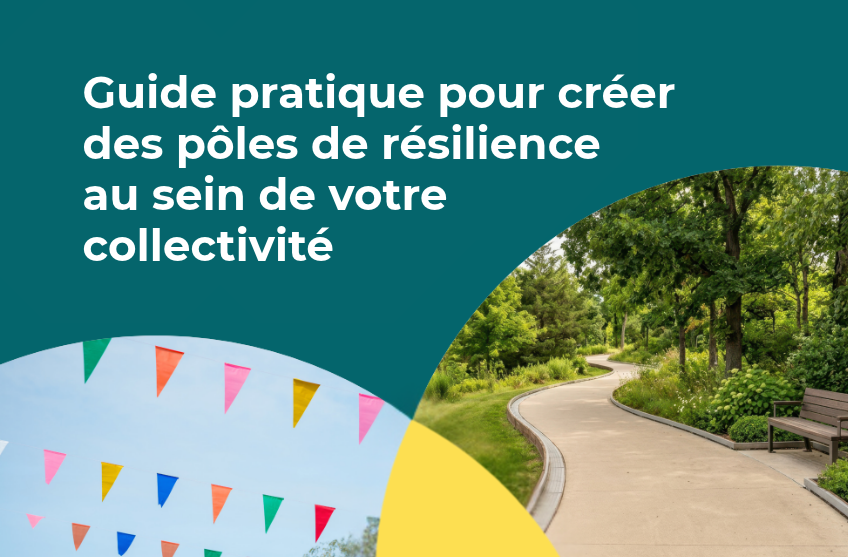 Guide pratique pour créer des pôles de résilience au sein de votre collectivité