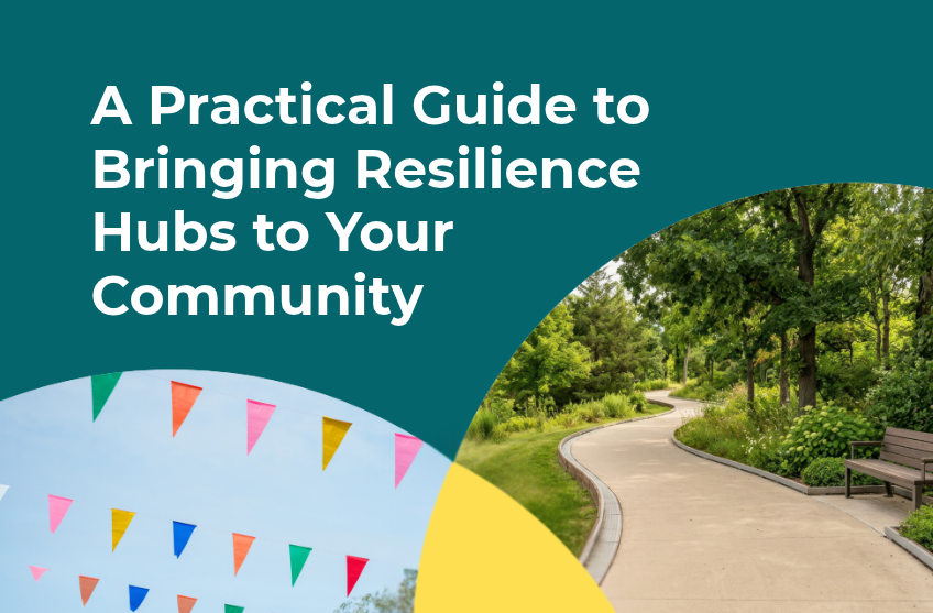 A Practical Guide to Bringing Resilience Hubs to Your Community